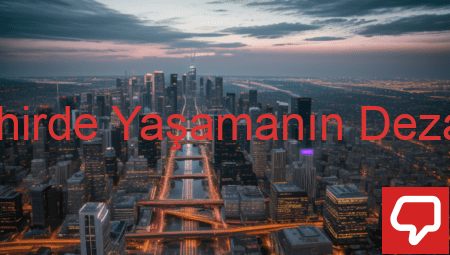 Büyük Şehirde Yaşamanın Dezavantajları