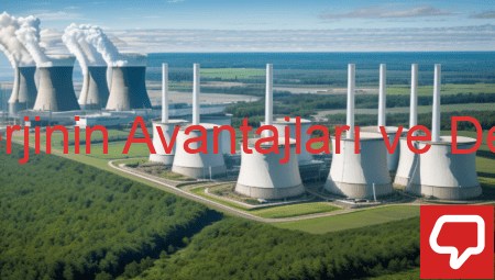 Nükleer Enerjinin Avantajları ve Dezavantajları