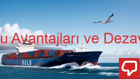 Denizyolu Avantajları ve Dezavantajları