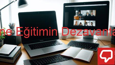 Online Eğitimin Dezavantajları