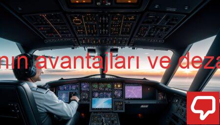 pilot olmanın avantajları ve dezavantajları
