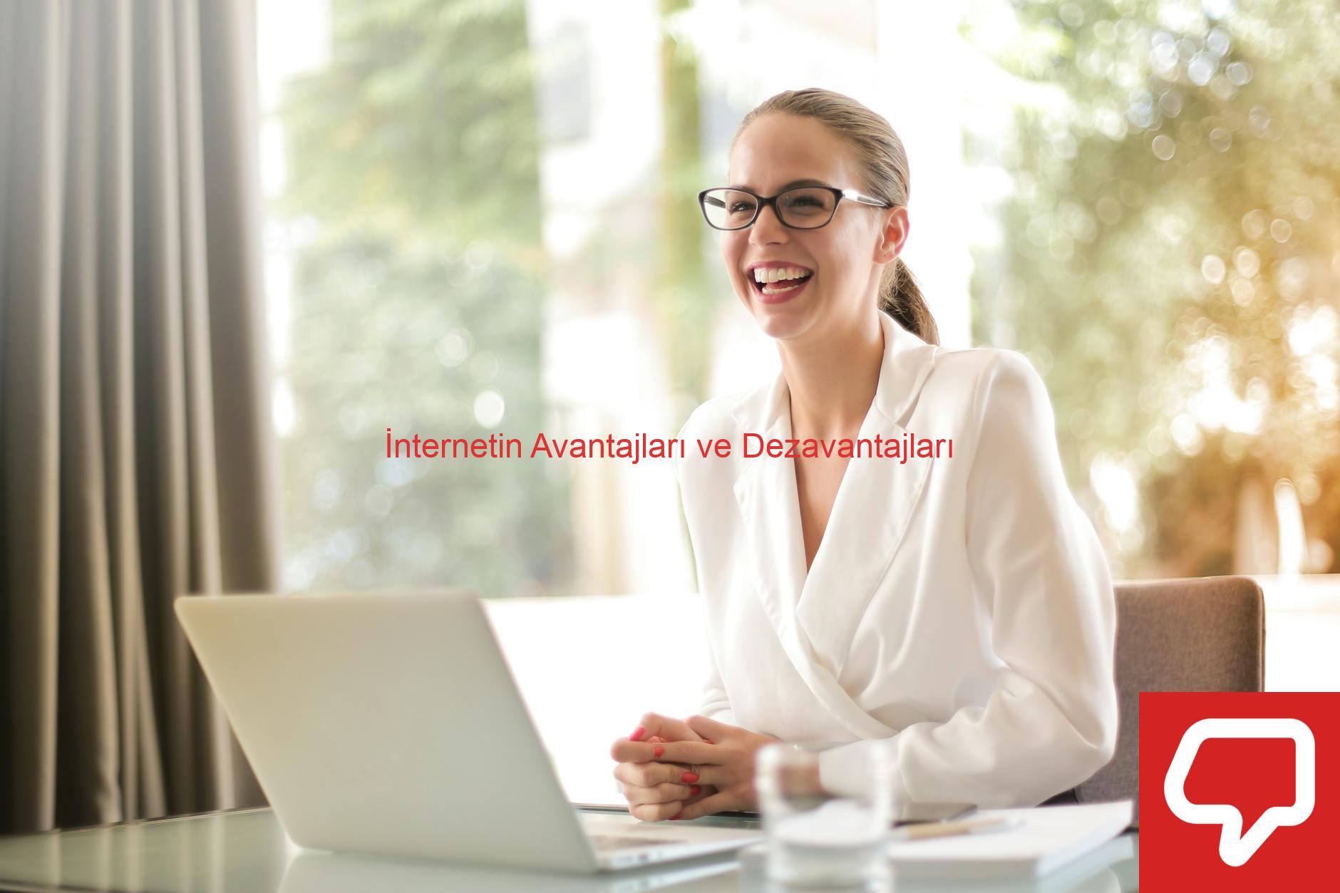 İnternetin Avantajları ve Dezavantajları