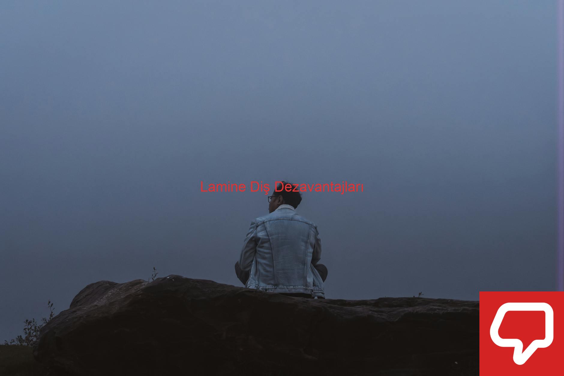 Lamine Diş Dezavantajları