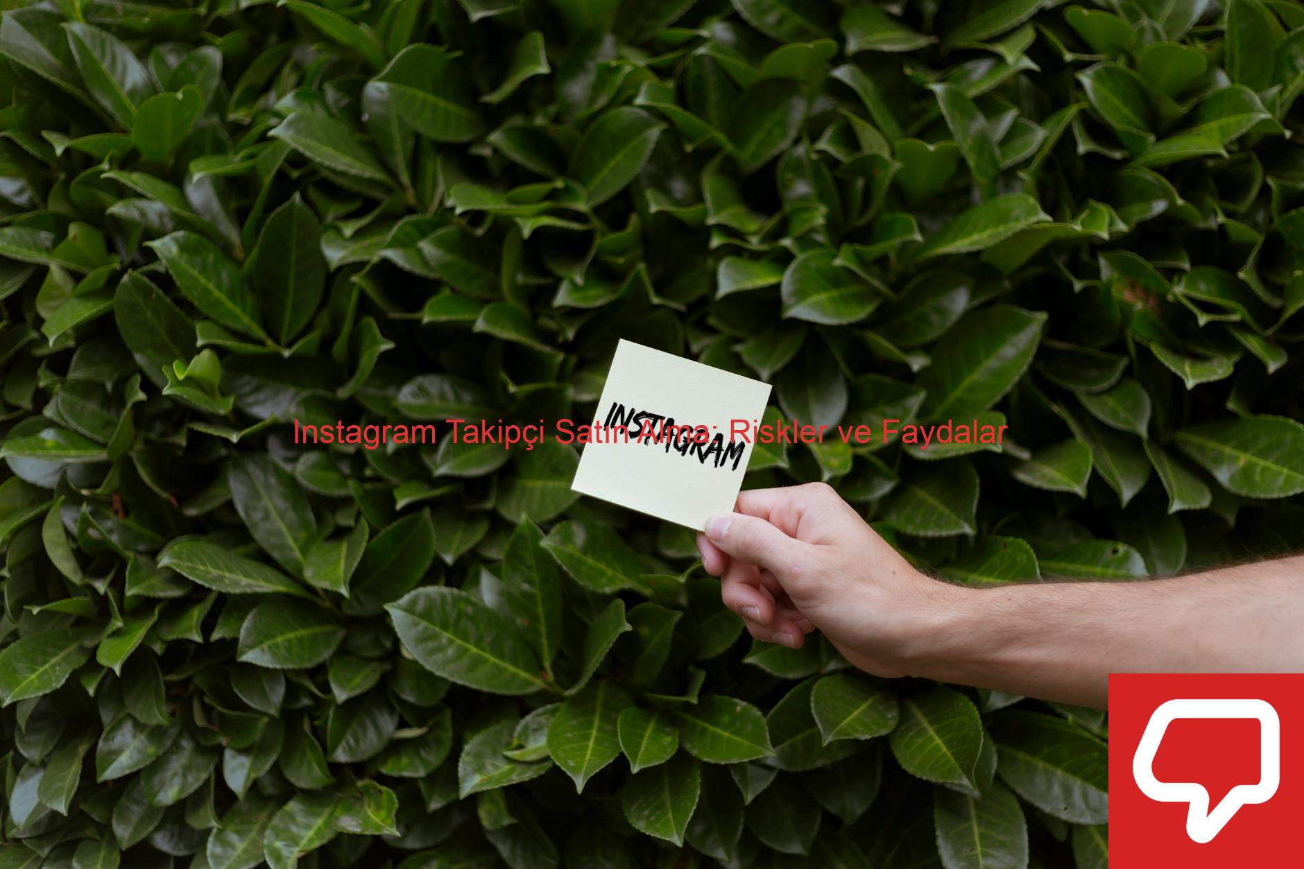 Instagram Takipçi Satın Alma: Riskler ve Faydalar