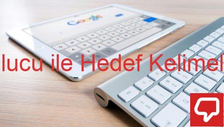 Google Sıra Bulucu ile Hedef Kelimelerde Öne Çıkın