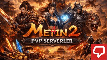 En İyi Metin2 PvP Serveri Nerede Bulunur?